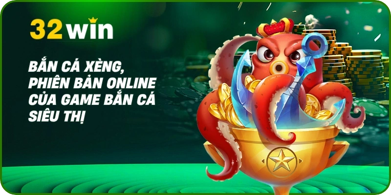 Bắn Cá Xèng 32Win – Săn Thưởng Cực Đã, Hồi Tưởng Tuổi Thơ 1 Bắn cá xèng, phiên bản online của game bắn cá siêu thị